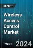 Wireless Access Control Market by Offering, Types, End-use - Global Forecast 2025-2030- Product Image