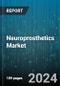 Neuroprosthetics Market by Product, Technique, Application - Global Forecast 2025-2030 - Product Image