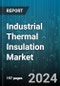 Industrial Thermal Insulation Market by Material, Temperature Range, End-Use - Global Forecast 2025-2030 - Product Image