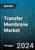 Transfer Membrane Market by Product, Technology, Application, End-User - Global Forecast 2025-2030- Product Image