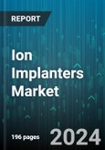 Ion Implanters Market by Technology, Application - Global Forecast 2025-2030- Product Image