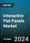 Interactive Flat Panels Market by Panel Type, Panel Size, End-User - Global Forecast 2025-2030 - Product Image