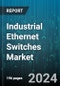 Industrial Ethernet Switches Market by Product Type (Managed Switches, Unmanaged Switches), Hardware Configuration Type (Fixed Switches, Modular Switches), Protocol, End-User - Global Forecast 2025-2030 - Product Image