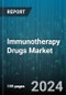 Immunotherapy Drugs Market by Type, Application, End-User - Global Forecast 2025-2030 - Product Thumbnail Image