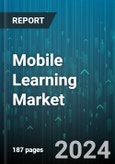 Mobile Learning Market by Offering, Application, End-user - Global Forecast 2025-2030- Product Image