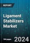 Ligament Stabilizers Market by Product, Injury Type, End User - Global Forecast 2025-2030- Product Image