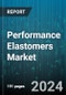 Performance Elastomers Market by Type, Product, End-User Industry - Global Forecast 2025-2030 - Product Thumbnail Image