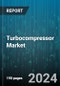 Turbocompressor Market by Type, Stage, End-User - Global Forecast 2025-2030 - Product Image