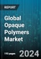 Global Opaque Polymers Market by Application (Cosmetics & Personal Care, Detergents, Paints & Coatings) - Forecast 2024-2030 - Product Thumbnail Image