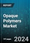 Opaque Polymers Market by Application - Global Forecast 2025-2030 - Product Image