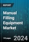 Manual Filling Equipment Market by Type, Filling Head, Application - Global Forecast 2025-2030 - Product Image