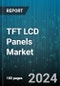 TFT LCD Panels Market by Size, Application - Global Forecast 2025-2030 - Product Image