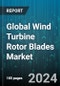 Global Wind Turbine Rotor Blades Market by Blade Material (Carbon Fiber, Glass Fiber), Blade Length (Large, Medium, Small), Deployment - Forecast 2024-2030 - Product Image