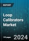 Loop Calibrators Market by Type, Distribution Channel, End-Use - Global Forecast 2025-2030 - Product Thumbnail Image