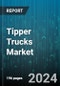 Tipper Trucks Market by Propulsion Type, Power, Payload Capacity, Application, End-Use Industries - Global Forecast 2025-2030 - Product Image