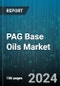 PAG Base Oils Market by Type, Application Method, End-User - Global Forecast 2025-2030 - Product Thumbnail Image