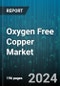 Oxygen Free Copper Market by Grade, Product Type, End-Use - Global Forecast 2025-2030 - Product Thumbnail Image