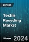 Textile Recycling Market by Material, Process, Textile Waste, End-use - Global Forecast 2025-2030 - Product Image