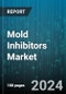 Mold Inhibitors Market by Type (Natural, Synthetic), Form (Liquid, Powder), Function, Application - Global Forecast 2025-2030 - Product Thumbnail Image