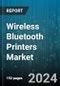 Wireless Bluetooth Printers Market by Printer Type, Distribution Channel, End-user - Global Forecast 2025-2030 - Product Thumbnail Image