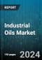 Industrial Oils Market by Product, End-User - Global Forecast 2025-2030 - Product Thumbnail Image