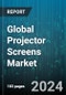 Global Projector Screens Market by Type (Ceiling Recessed, Fixed Frame, Floor Rising), Application (Personal, Professional), Industry Vertical - Forecast 2024-2030 - Product Image