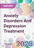 Anxiety Disorders And Depression Treatment Market Analysis & Forecast 2024-2034: Market By Drug Class; By Indication; By Distribution Channel; and By Region- Product Image