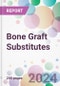 Bone Graft Substitutes Market Analysis & Forecast to 2024-2034 - Product Thumbnail Image