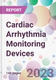 Cardiac Arrhythmia Monitoring Devices Market Analysis & Forecast 2024-2034: Market By Devices; By Application; By End-user; and By Region- Product Image