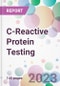 C-Reactive Protein Testing Market Analysis & Forecast 2024-2034: Market By Product; By Assay Type; By Detection Range; By Disease; By End-user; and By Region - Product Thumbnail Image