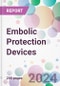 Embolic Protection Devices Market Analysis & Forecast to 2024-2034 - Product Thumbnail Image