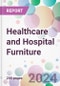 Healthcare and Hospital Furniture Market Analysis & Forecast to 2024-2034 - Product Image