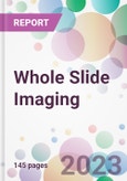 Whole Slide Imaging Market Analysis & Forecast 2024-2034: Market By Type; By Application; By End-user; and By Region- Product Image