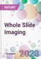 Whole Slide Imaging Market Analysis & Forecast 2024-2034: Market By Type; By Application; By End-user; and By Region - Product Thumbnail Image