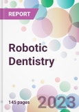 Robotic Dentistry Market Analysis & Forecast 2024-2034: Market By Products; By Applications; By End-user; and By Region- Product Image