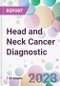 Head and Neck Cancer Diagnostic Market Analysis & Forecast 2024-2034: Market By Diagnostic Method; By End-user; and By Region - Product Image