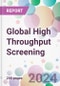 Global High Throughput Screening Market by Products and Services, by Technology, by Application, by End-User, and By Region - Product Image