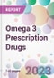 Omega 3 Prescription Drugs Market Analysis & Forecast 2024-2034: Market By Drug; By Application; By Distribution Channel; and By Region - Product Thumbnail Image