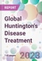 Global Huntington's Disease Treatment Market Analysis & Forecast 2024-2034: Market By Drug; By Treatment; By End-user; and By Region - Product Thumbnail Image