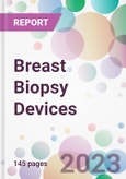 Breast Biopsy Devices Market Analysis & Forecast 2024-2034: Market By Type; By Procedure; By Technique; By Application; By End-User; and By Region- Product Image