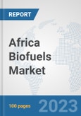 Africa Biofuels Market: Prospects, Trends Analysis, Market Size and Forecasts up to 2030- Product Image