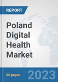 Poland Digital Health Market: Prospects, Trends Analysis, Market Size and Forecasts up to 2030- Product Image