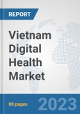 Vietnam Digital Health Market: Prospects, Trends Analysis, Market Size and Forecasts up to 2030- Product Image