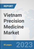 Vietnam Precision Medicine Market: Prospects, Trends Analysis, Market Size and Forecasts up to 2030- Product Image