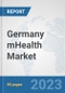 Germany mHealth Market: Prospects, Trends Analysis, Market Size and Forecasts up to 2030 - Product Thumbnail Image