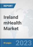 Ireland mHealth Market: Prospects, Trends Analysis, Market Size and Forecasts up to 2030- Product Image