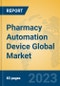 Pharmacy Automation Device Global Market Insights 2023, Analysis and Forecast to 2028, by Manufacturers, Regions, Technology, Application, Product Type - Product Image