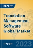 Translation Management Software Global Market Insights 2023, Analysis and Forecast to 2028, by Manufacturers, Regions, Technology, Application, Product Type- Product Image