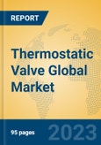 Thermostatic Valve Global Market Insights 2023, Analysis and Forecast to 2028, by Manufacturers, Regions, Technology, Application, Product Type- Product Image