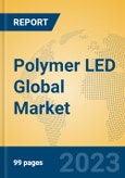 Polymer LED Global Market Insights 2023, Analysis and Forecast to 2028, by Manufacturers, Regions, Technology, Application, Product Type- Product Image